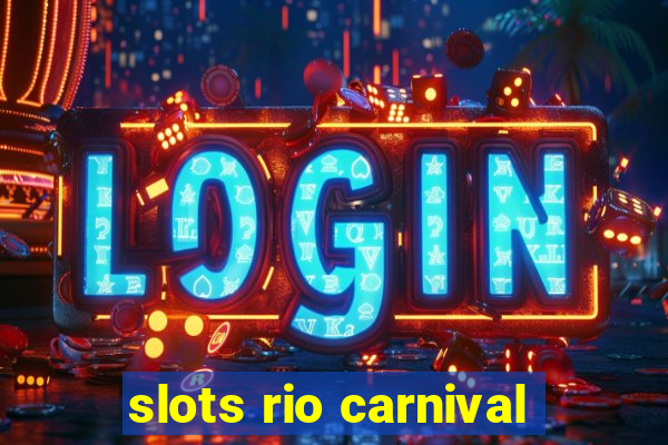 slots rio carnival